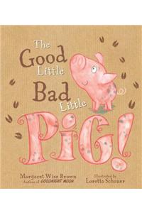 The Good Little Bad Little Pig!