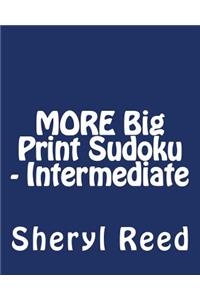 MORE Big Print Sudoku - Intermediate