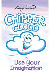 Chipper Cloud in Use Your Imagination