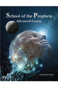 School of the Prophets - Advanced Course