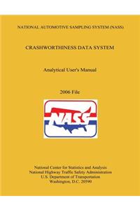 National Automotive Sampling System Crashworthiness Data System Analytic User's Manual 2006 File