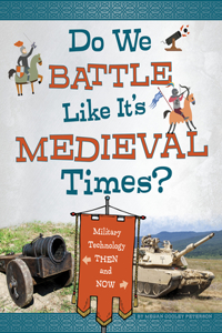 Do We Battle Like It's Medieval Times?