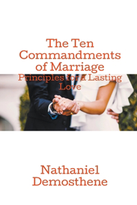 The Ten Commandments of Marriage