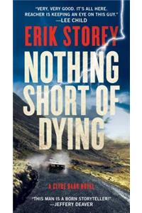 Nothing Short of Dying, 1