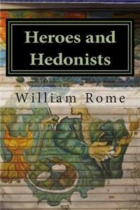 Heroes and Hedonists