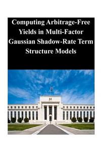 Computing Arbitrage-Free Yields in Multi-Factor Gaussian Shadow-Rate Term Structure Models