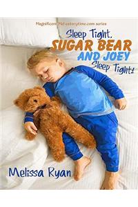 Sleep Tight, Sugar Bear and Joey, Sleep Tight!