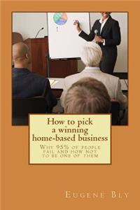 How to pick a winning home-based business