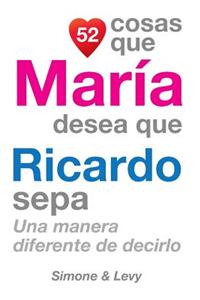 52 Cosas Que María Desea Que Ricardo Sepa