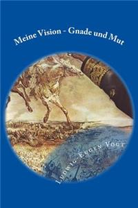 Meine Vision - Gnade und Mut