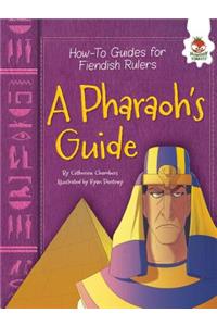 A Pharaoh's Guide