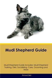 Mudi Shepherd Guide Mudi Shepherd Guide Includes: Mudi Shepherd Training, Diet, Socializing, Care, Grooming, Breeding and More