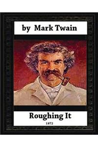 Roughing It (1872) by, Mark Twain (World classics)