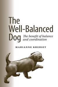 Well Balanced Dog: The Benefit of Balance and Coordination