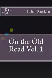 On the Old Road Vol. 1