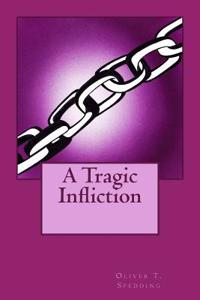 A Tragic Infliction