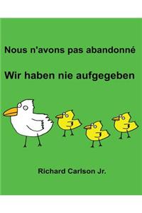 Nous n'avons pas abandonné Wir haben nie aufgegeben