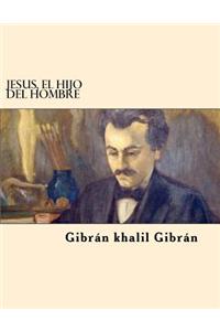 Jesus, El Hijo del Hombre (Spanish Edition)