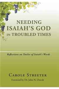 Needing Isaiah's God in Troubled Times