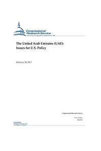 The United Arab Emirates (Uae): Issues for U.S. Policy