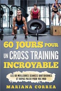 60 JOURS POUR Un CROSS TRAINING INCROYABLE