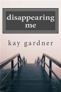 disappearing me