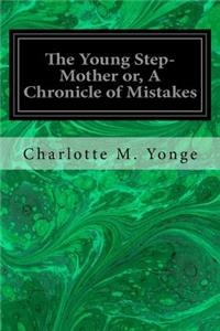 The Young Step-Mother or, A Chronicle of Mistakes