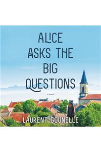 Alice Asks the Big Questions
