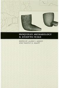 Iroquoian Archaeology and Analytic Scale