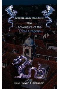 Sherlock Holmes and the Adventure of the Three Dragons