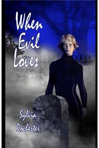 When Evil Loves