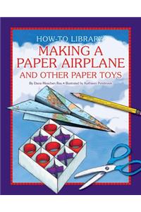 Making a Paper Airplane and Other Paper Toys