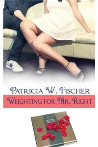 Weighting for Mr. Right