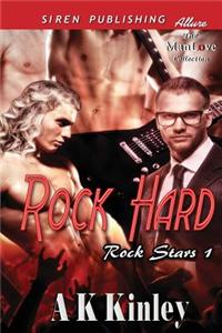 Rock Hard [Rock Stars 1] (Siren Publishing Allure Manlove)