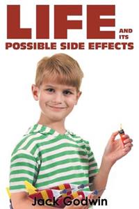 Life and Its Possible Side Effects