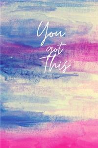 You Got This