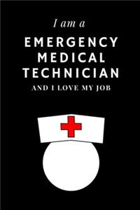 I am a Emergency medical technician and I love my job Notebook For Emergency medical technicians