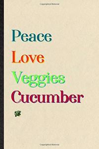 Peace Love Veggies Cucumber