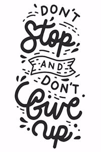 don't stop don't give up journal