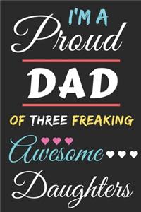 I'm A Proud Dad Of Three Freaking Awesome Daughters