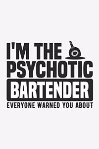 I'm The Psychotic Bartender