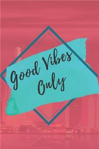 Good vibes only NOTEBOOK