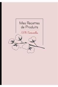 Mes recettes de produits 100% naturelles