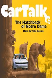 Car Talk: The Hatchback of Notre Dame Lib/E