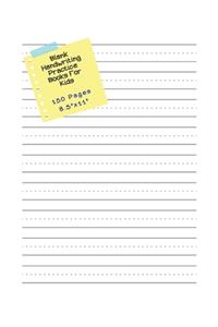 Blank Handwriting Practice Books For Kids - 150 pages 8.5