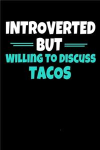 Introverted But Willing To Discuss Tacos