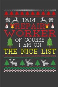 I Am Repair Worker Of Course I am On The Nice List