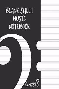 Blank Sheet Music Composition Manuscript Staff Paper Art Music CLASS 18 Notebook Black Cover