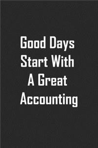 Good Days Start With A Great Accounting
