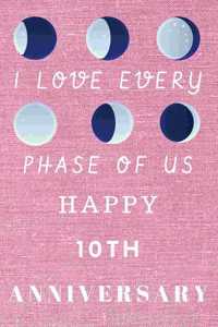 I Love Every Phase Of Us Happy 1st Anniversary